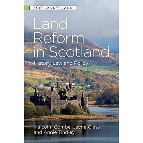 Land Reform in Scotland : History, Law and Policy