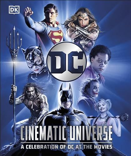 DC Cinematic Universe : A Celebration of DC at the Movies