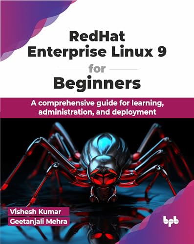 RedHat Enterprise Linux 9 for Beginners : A comprehensive guide for learning, administration, and deployment
