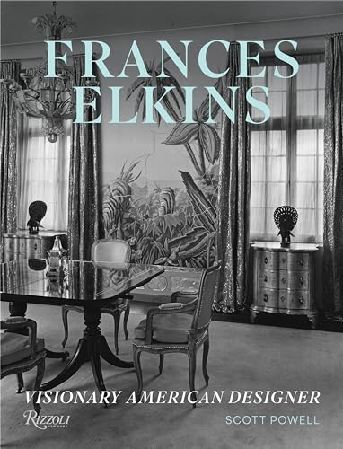 Frances Elkins : Visionary American Designer