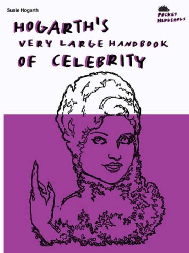 Hogarths Very Large Handbook of Celebrity