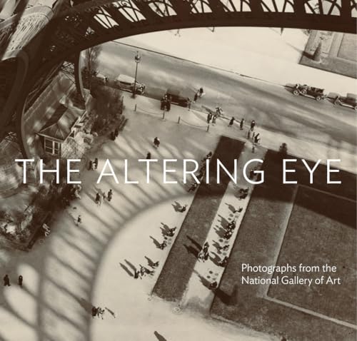 Altering Eye: Photographs from the National Gallery of Art