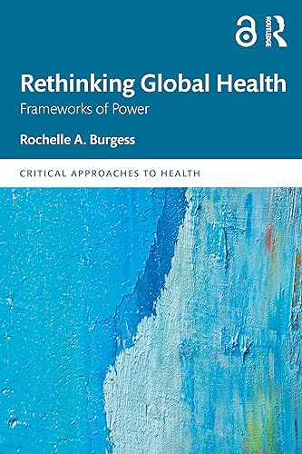 Rethinking Global Health : Frameworks of Power