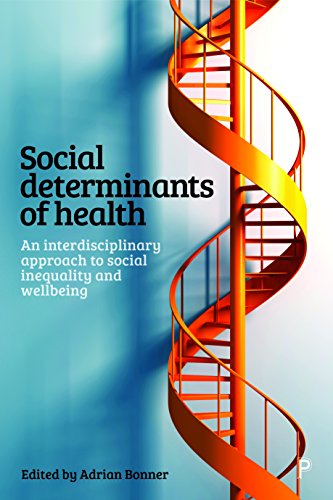 Social Determinants of Health : An Interdisciplinary Approach to Social Inequality and Wellbeing