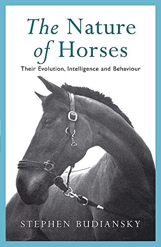 The Nature of Horses: Their Evolution, Intelligence and Behaviour