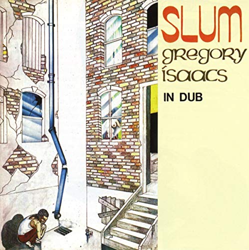 Album cover for Gregory Isaacs’ “Slum In Dub” featuring a brick building.