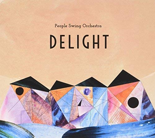 CD cover for “Delight” by People Swing Orchestra, abstract geometric art.