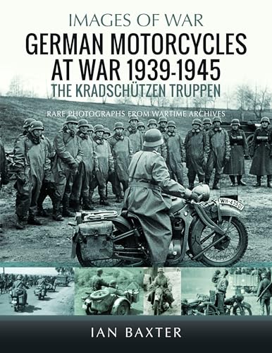 German Motorcycles at War, 1939–1945 : The Kradschutzen Truppen