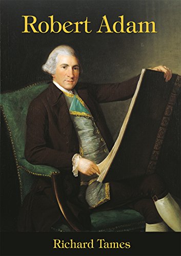 Robert Adam: An Illustrated Life of Robert Adam, 1728-92 (Lifelines): 44 (Lifelines S.)
