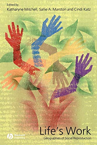 Lifes Work: Geographies of Social Reproduction