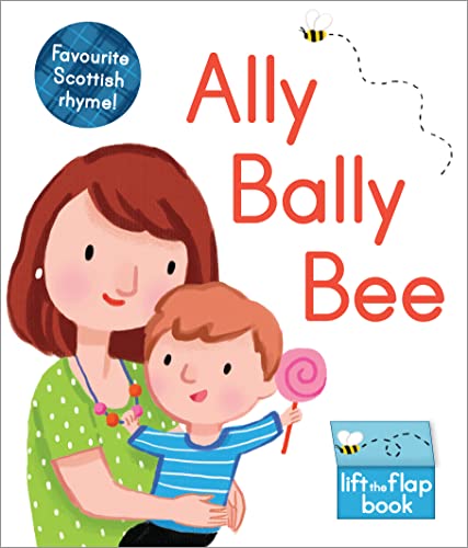 Ally Bally Bee: A lift-the-flap book (Wee Kelpies)