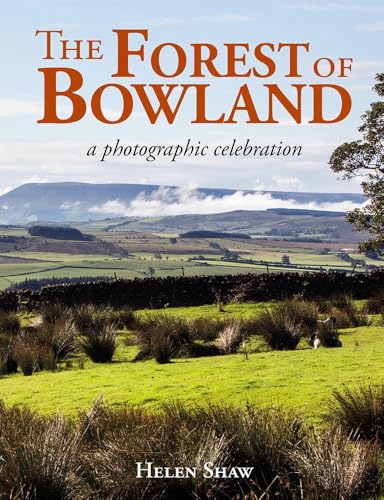 The Forest of Bowland : A photographic celebration