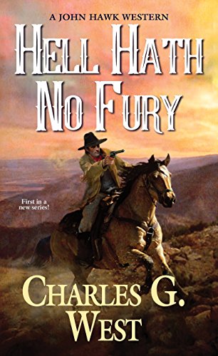 Hell Hath No Fury (John Hawk Western): 1 (A John Hawk Western)