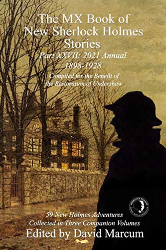 The MX Book of New Sherlock Holmes Stories Part XXVII : 2021 Annual (1898-1928) : 27