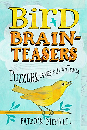 Bird Brainteasers : Puzzles, Games & Avian Trivia