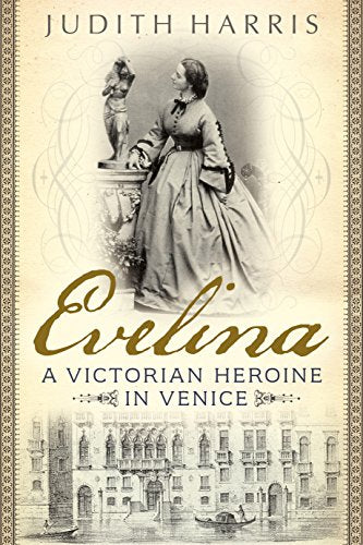 Evelina : A Victorian Heroine in Venice
