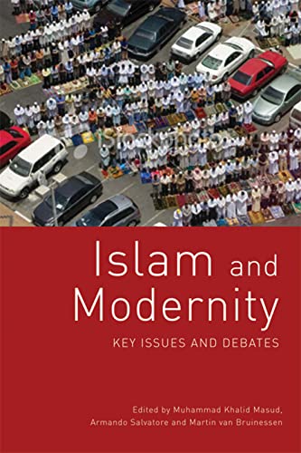 Islam and Modernity : Key Issues and Debates