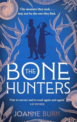 The Bone Hunters : The spellbinding novel for fans of THE ESSEX SERPENT and AMMONITE