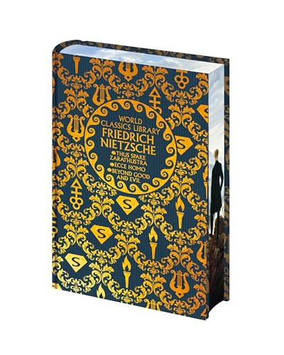 World Classics Library: Friedrich Nietzsche : Thus Spake Zarathustra, Ecce Homo, Beyond Good and Evil