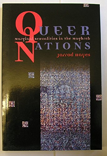 Queer Nations: Marginal Sexualities in the Maghreb
