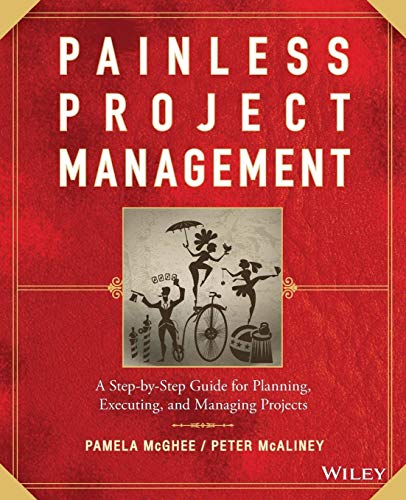 Painless Project Management: A Step-by-Step Guide for Planning