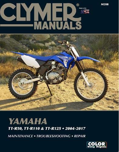 Clymer Yamaha TT-50 (06-17), TT-R110 (08-17) & TT-: Maintenance * Troubleshooting * Repair (Clymer Manuals)