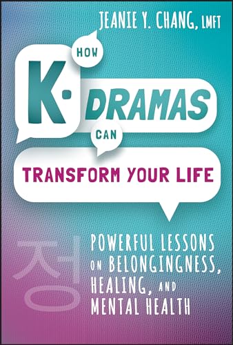 How K-Dramas Can Transform Your Life : Powerful Lessons on Belongingness, Healing, and Mental Health