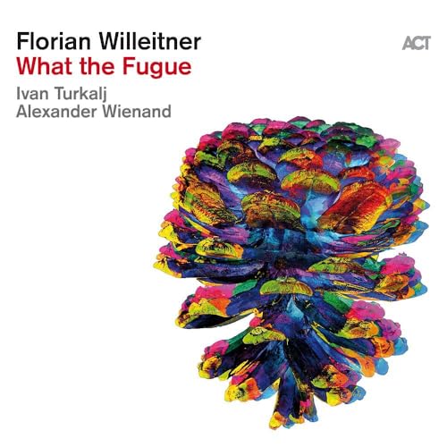 CD cover for “What the Fugue” by Florian Willeitner, featuring colorful pinecone.