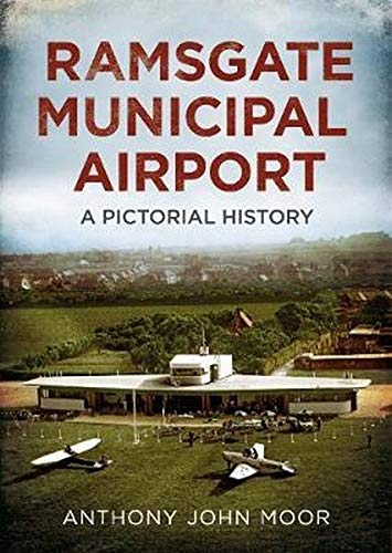 Ramsgate Municipal Airport: A Pictorial History