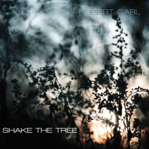 CD cover for “Shake the Tree” by Robert Carl, featuring blurred trees.