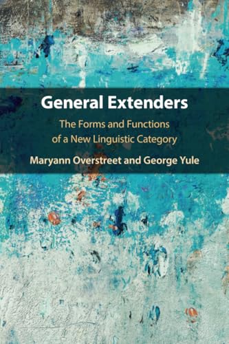 General Extenders : The Forms and Functions of a New Linguistic Category