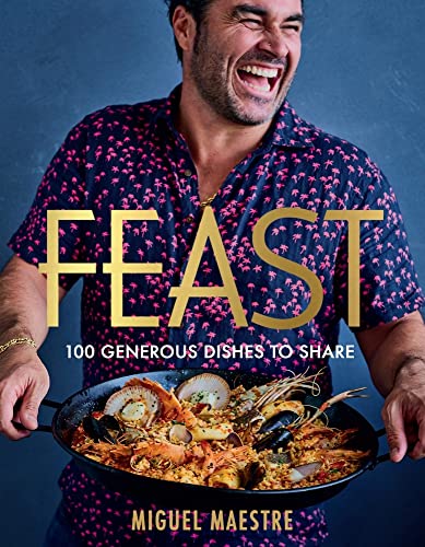 Feast : 100 generous dishes to share