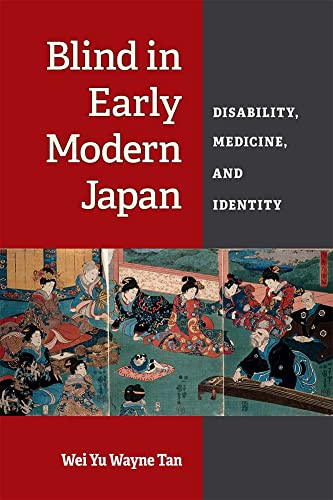 Blind in Early Modern Japan : Disability, Medicine, and Identity