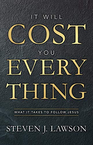 It Will Cost You Everything: What it Takes to Follow Jesus