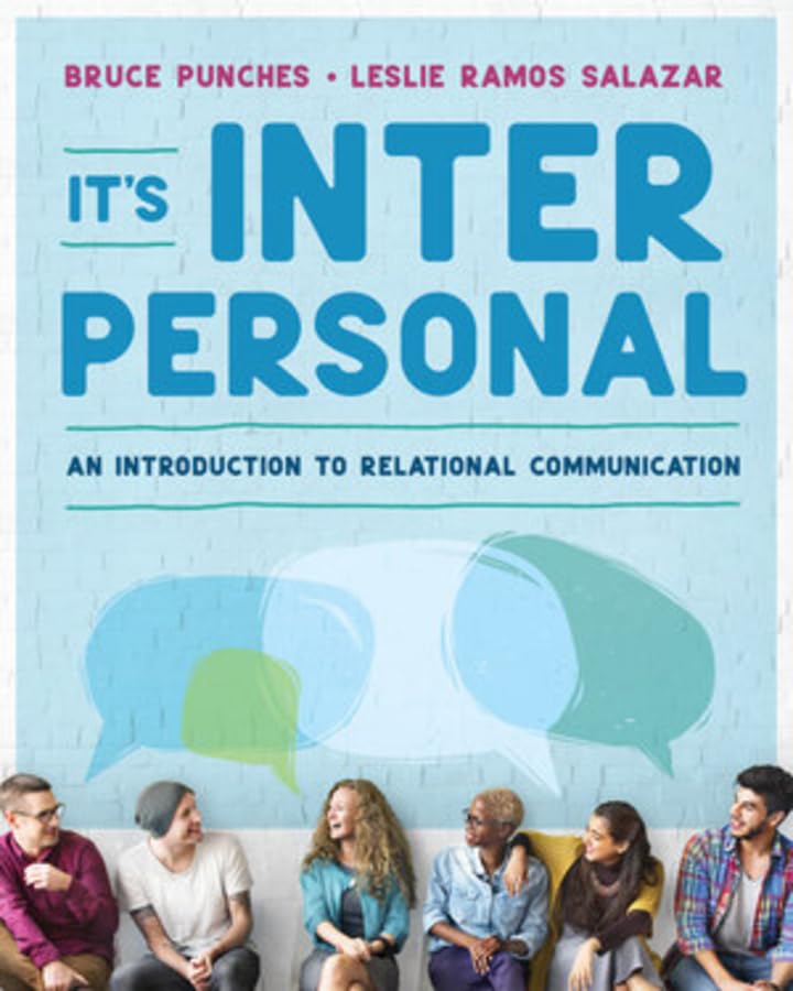Its Interpersonal: An Introduction to Relational Communication