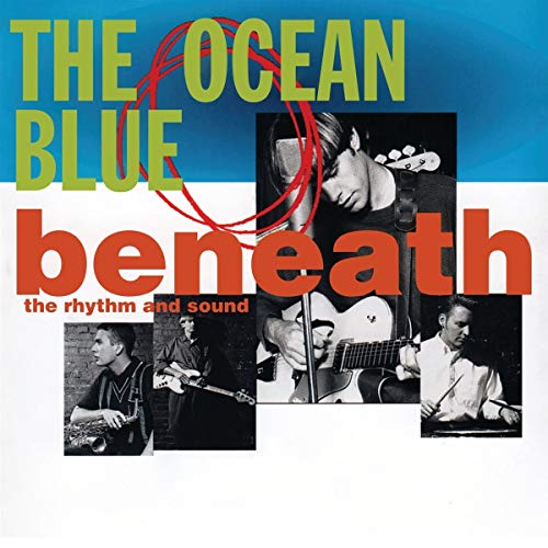 Album cover for The Ocean Blue’s “Beneath the Rhythm and Sound” vinyl.