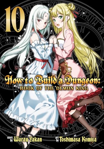 How to Build a Dungeon: Book of the Demon King Vol. 10 : 10