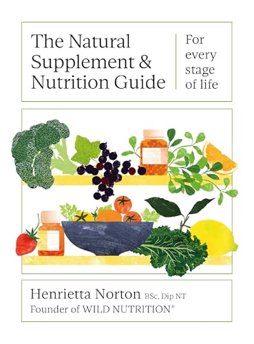 The Natural Supplement and Nutrition Guide : For every stage of life