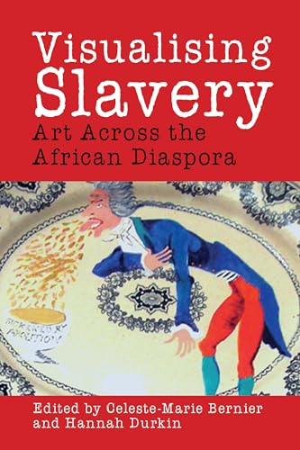 Visualising Slavery : Art Across the African Diaspora : 9