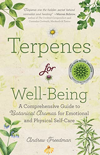 Terpenes for Well-Being: A Comprehensive Guide to Terpenes for Emotional and Physical Self Care