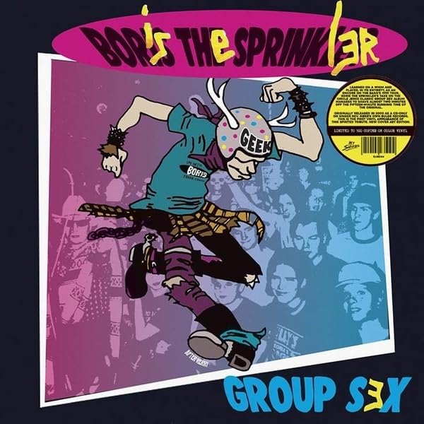 Vinyl record cover: cartoon skater with "Boris The Sprinkler" and "Group Sex" text.