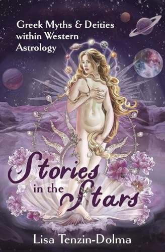 Stories in the Stars : Greek Myths & Deities within Western Astrology