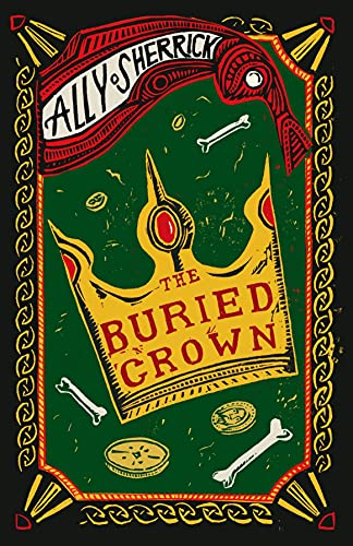 The Buried Crown: a thrilling historical adventure packed full of action and magic