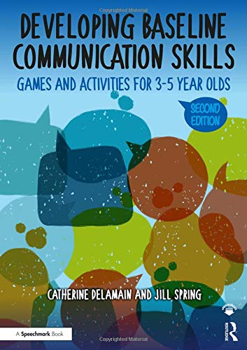 Developing Baseline Communication Skills : Games and Activities for 3-5 year olds