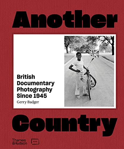 Another Country: British Photography Since 1945