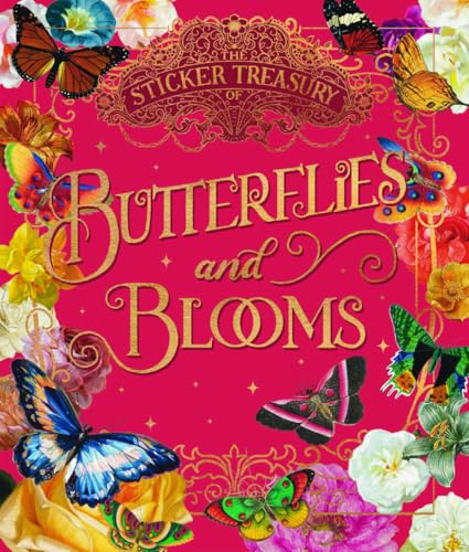 The Sticker Treasury of Blooms and Butterflies : An eclectic book of stickers for journaling, collaging, scrapbooking and more