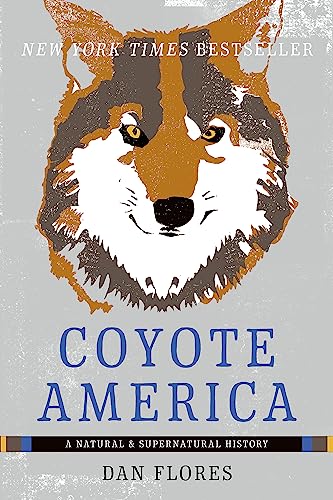 Coyote America : A Natural and Supernatural History