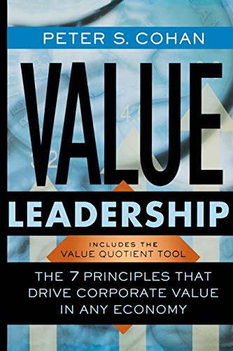 Value Leadership: The 7 Principles That Drive Corporate Value in Any Economy