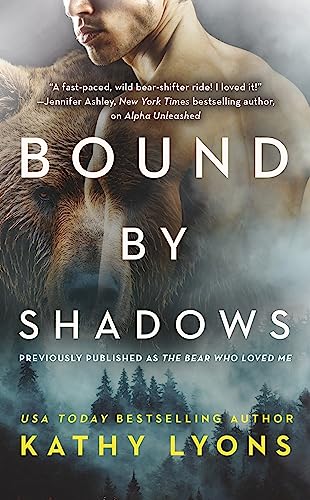 Bound by Shadows : (previously published as The Bear Who Loved Me)