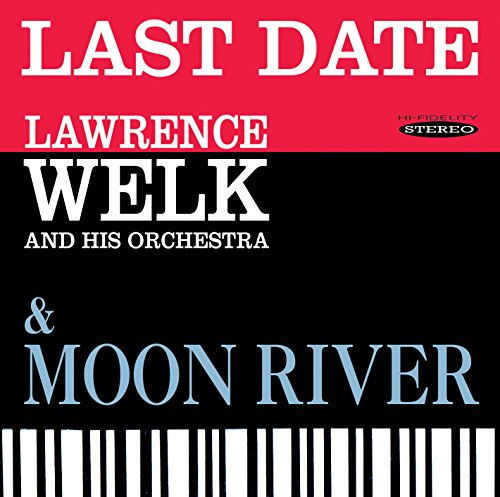 CD cover for Lawrence Welk & His Orchestra’s “Last Date / Moon River.”